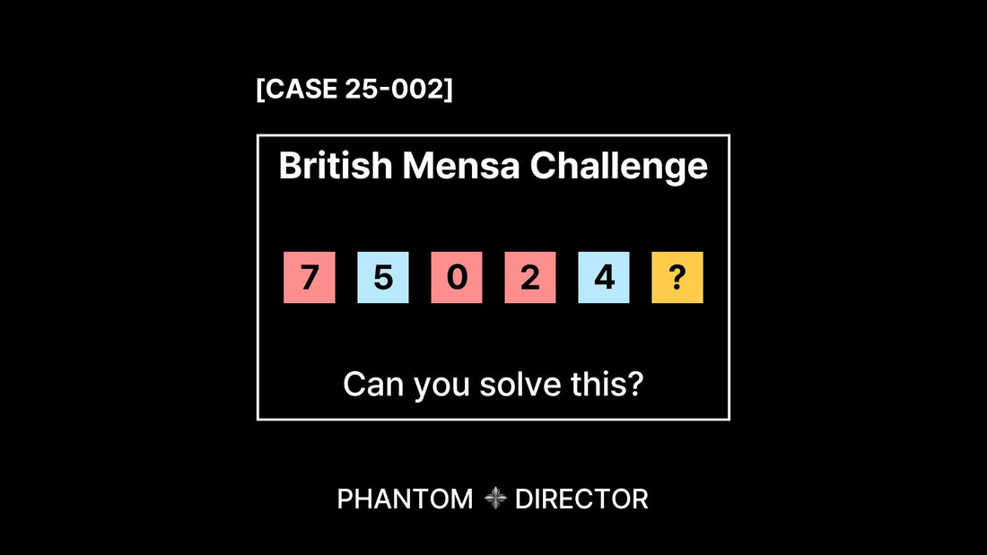 [CASE 25-002] British Mensa Challenge: Solution & Logic