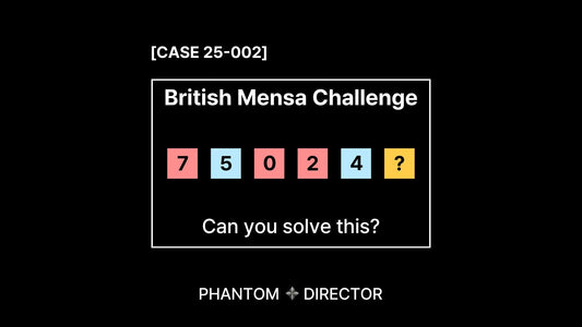 [CASE 25-002] British Mensa Challenge: Solution & Logic